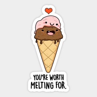 You're Worth Melting For Funny Food Pun Sticker